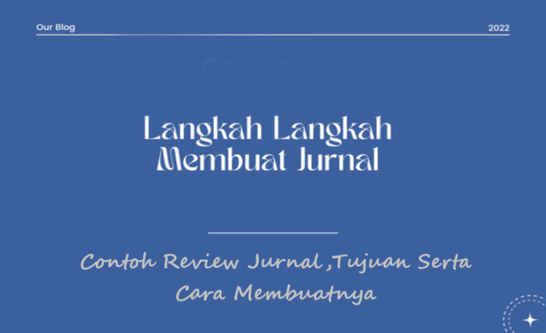 Contoh Review Jurnal,Tujuan Serta Cara Membuatnya