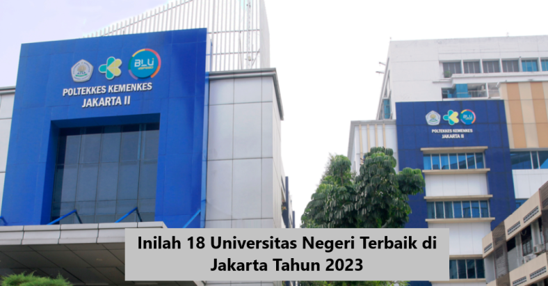 Inilah 18 Universitas Negeri Terbaik di Jakarta Tahun 2023